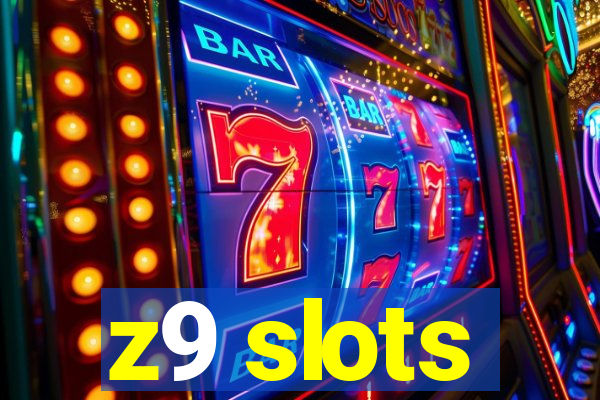 z9 slots